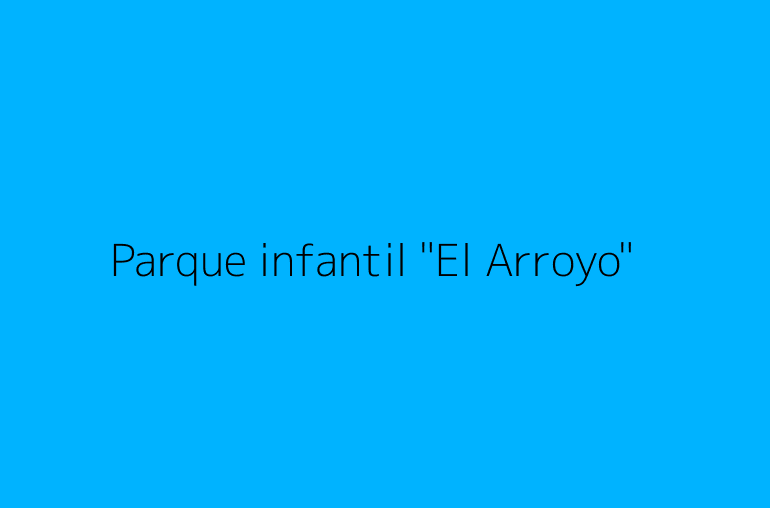 Parque infantil "El Arroyo"